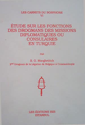 Etude sur les Fonctions des Drogmans des Missions Diplomatiques ou Con