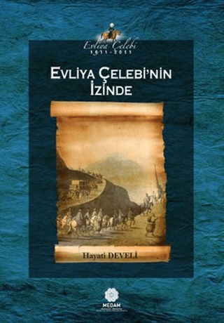 Evliya Çelebi'nin İzinde Hayati Develi