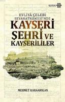 Evliyâ Çelebi Seyahatâmesi'inde Kayseri Şehri ve Kayserililer %10 indi