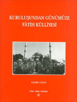 Kuruluşundan Günümüze Fatih Külliyesi Fahri Unan