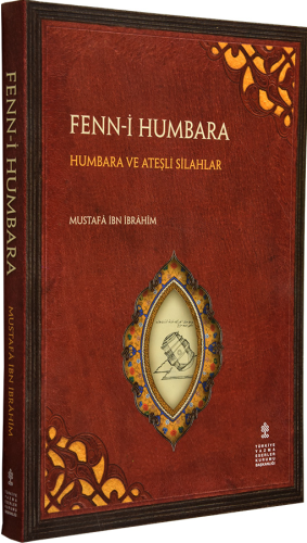 Fenn-i Humbara - Humbara ve Ateşli Silahlar (Fann-i Khumbarah wa Sanay