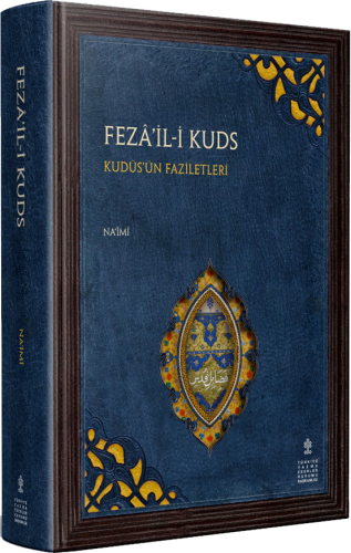 Fezail-i Kuds - Kudüs'ün Faziletleri (İnceleme - Metin - Tıpkıbasım) F