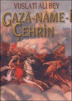 Gaza-Name-i Çehrin Vuslati Ali Bey Vuslati Ali Bey