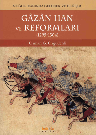 Gazan Han ve Reformları (1295-1304) Moğol İranında Gelenek ve Değişim 