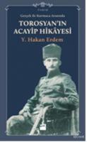 Gerçeklik ile Kurmaca Arasında Torosyan'ın Acayip Hikayesi %10 indirim