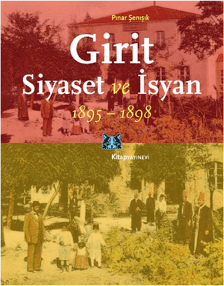 Girit, Siyaset ve İsyan (1895-1898) Pınar Şenışık