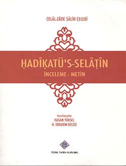 Hadikatü's-Selatin İnceleme - Metin (Ek: Tıpkıbasım CD-Rom) Celal-zade