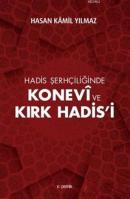 Hadis Şerhçiliğinde Konevi ve Kırk Hadis'i Hasan Kamil Yılmaz