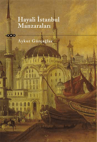 Hayali İstanbul Manzaraları Aykut Gürçağlar