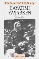 Hayatımı Yaşarken 1. Cilt %10 indirimli Emma Goldman