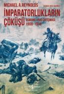 İmparatorlukların Çöküşü Osmanlı-Rus Çatışması 1908-1918 Michael A. Re