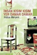 İnsan Kısım Kısım,Yer Damar Damar Hatice Meryem