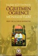 İslam Eğitiminde Öğretmen Öğrenci Münasebetleri Faruk Bayraktar