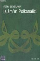 İslam'ın Psikanalizi Fethi Benslama