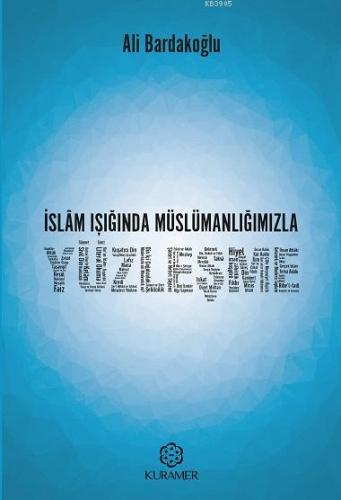 İslam Işığında Müslümanlığımızla Yüzleşme Ali Bardakoğlu