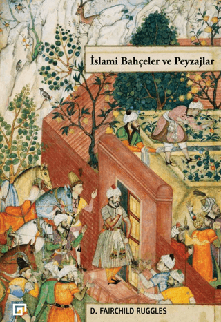 İslami Bahçeler ve Peyzajlar D. Fairchild Ruggles