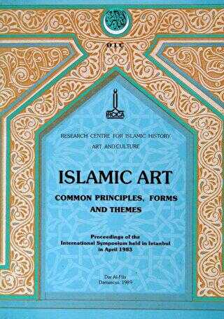 Islamic Art Common Principles, forms and themes Proceedings of the Int