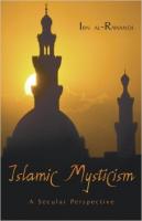 Islamic Mysticism A Secular Perspective Ibn Al - Rawandi