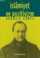 İslamiyet ve Pozitivizm %10 indirimli Auguste Comte