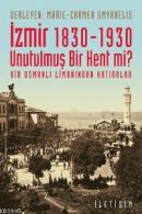 İzmir 1830-1930 - Unutulmuş Bir Kent mi? Marie Smyrnelis