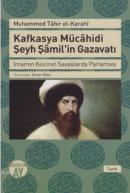 Kafkasya Mücahidi Şeyh Şamilin Gazavatı %10 indirimli Muhammed Tahir E