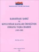 Karahisar-ı Şarkı ve Koyluhisar Kazaları Örneğinde Taşra İdaresi (1485