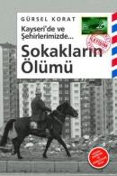 Kayseri'de ve Şehirlerimizde Sokakların Ölümü %10 indirimli Gürsel Kor