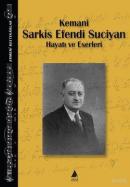 Kemani Sarkis Efendi Suciyan Hayatı ve Eserleri