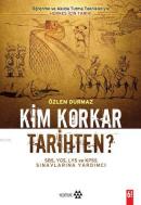 Kim Korkar Tarihten? %10 indirimli Özlem Durmaz