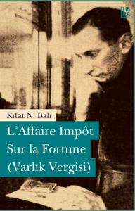 L'Affaire Impot Sur la Fortune (Varlık Vergisi) Rıfat N. Bali