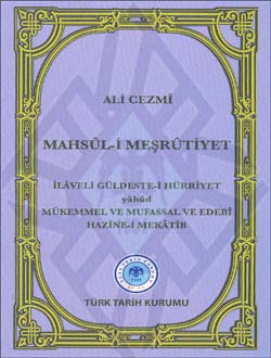 Mahsul-i Meşrutiyet İlaveli Güldeste-i Hürriyet yahud Mükemmel ve Mufa