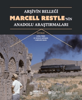 Arşivin Belleği Marcell Restle’nin Anadolu Araştırmaları Caroline Mang