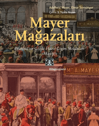 Mayer Mağazaları İstanbul’un Gözde Hazır Giyim Mekanları 1882-1971 Ade