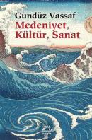 Medeniyet,Kültür,Sanat Gündüz Vassaf