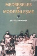 Medreseler ve Modernleşme %10 indirimli Yaşar Sarıkaya