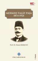 Mehmed Talat Paşa 1874-1921 Hasan Babacan