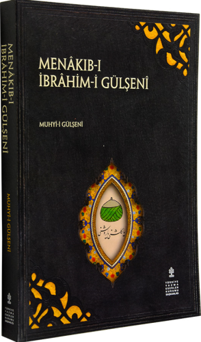 Menakıb-ı İbrahim-i Gülşeni (İnceleme - Metin) Muhyi-i Gülşeni