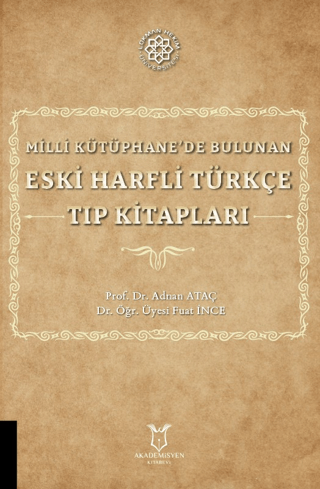 Milli Kütüphane'de Bulunan Eski Harfli Türkçe Tıp Kitapları Adnan Ataç