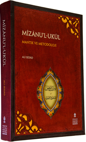 Mîzanu'l-Ukul - Mantık ve Metodoloji (Çeviri Yazı - Tıpkıbasım) Ali Se