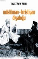 Müslüman - Hıristiyan Diyaloğu %10 indirimli Mustafa Halıcı