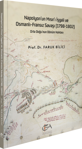 Napolyon'un Mısır'ı İşgali ve Osmanlı-Fransız Savaşı 1798-1802 Orta Do