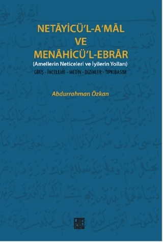 Netayicü'l-A'mal Ve Menahicü'l-Ebrar Amellerin Neticeleri ve İyilerin 