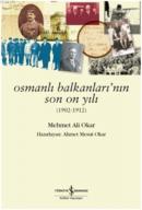 Osmanlı Balkanlarının Son On Yılı %10 indirimli Mehmet Ali Okar