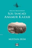 Osmanlı Belgelerinde İçel Sancağı Anamur Kazası Mustafa Erim