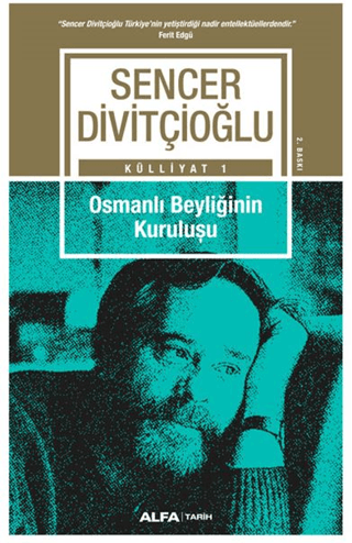 Osmanlı Beyliğinin Kuruluşu - Sencer Divitçioğlu Külliyatı 1 Sencer Di