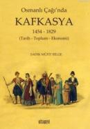 Osmanlı Çağında Kafkasya (1454 - 1829) Sadık Müfit Bilge