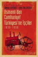 Osmanlı'dan Cumhuriyet Türkiyesi'ne İşçiler 1839-1950 Donald Quataert