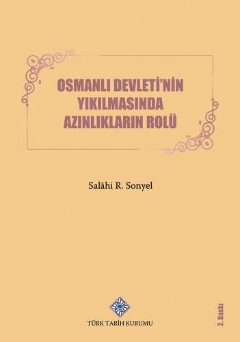 Osmanlı Devleti'nin Yıkılmasında Azınlıkların Rolü Salahi R. Sonyel