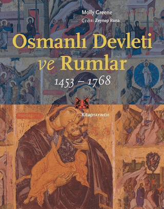 Osmanlı Devleti ve Rumlar 1453-1768 Molly Greene