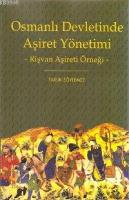 Osmanlı Devletinde Aşiret Yönetimi %20 indirimli Faruk Söylemez